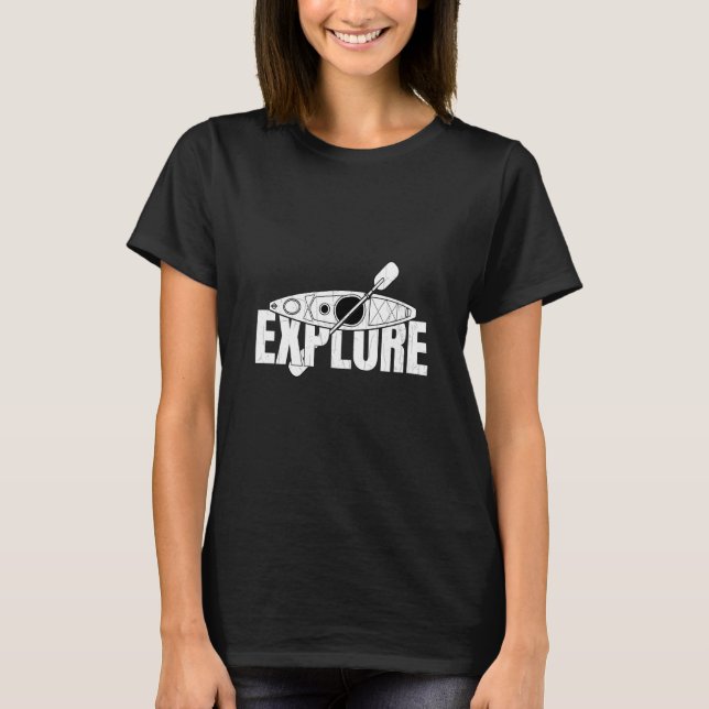 T-shirt Explore Kayak Kayaking Kayak Kayaker Boating Graph (Devant)