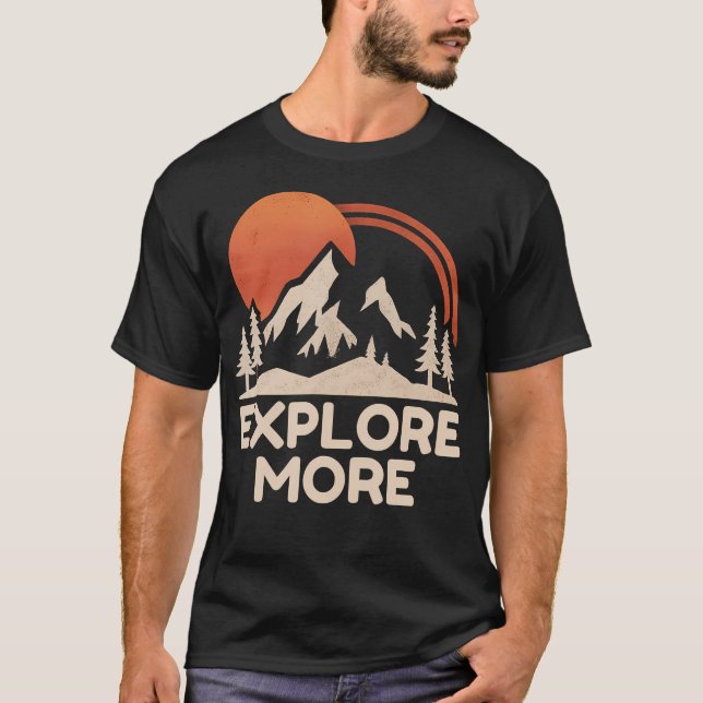 T-shirt Explore More Trekking Mountains Camping Funny Expl (Devant)