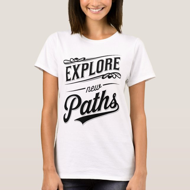 T-shirt Explore New Paths Adventure Typography (Devant)