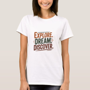 T-shirt Explorez rêve découvrez