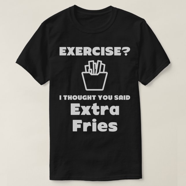 T-shirt Extra Fries Hilarious Tee - shirt (Design devant)