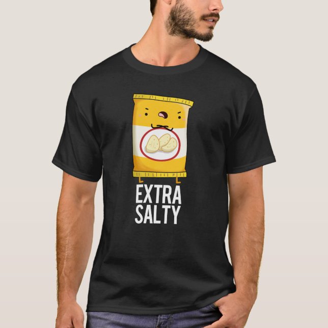 T-shirt Extra Salty Funny Salty Snack Pun Dark BG (Devant)