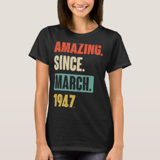 T-shirt Extraordinaire depuis mars 1947 Anniversaire 76e D