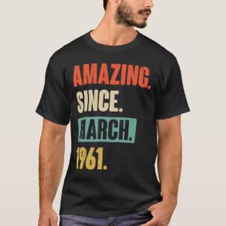 T-shirt Extraordinaire depuis mars 1961 Anniversaire 62ème