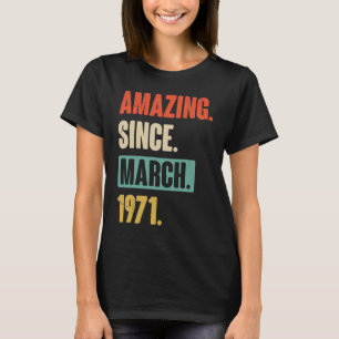 T-shirt Extraordinaire depuis mars 1971 Anniversaire 52ème