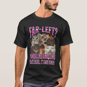 T-shirt Extrême gauche plus comme un mème de chat drôle qu