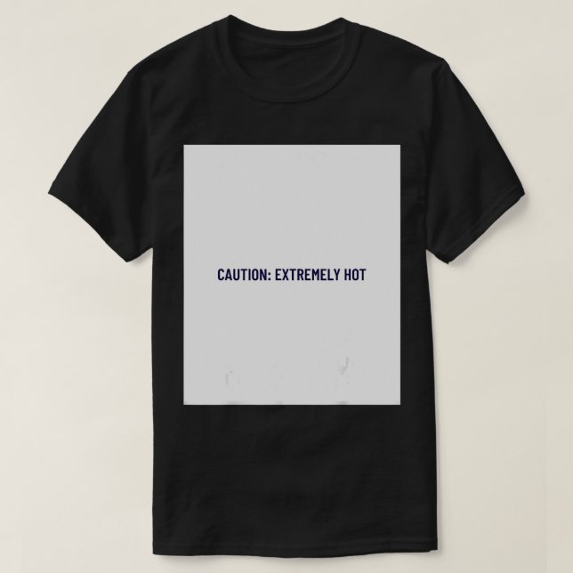 T-SHIRT EXTRÊMEMENT CHAUD (Design devant)