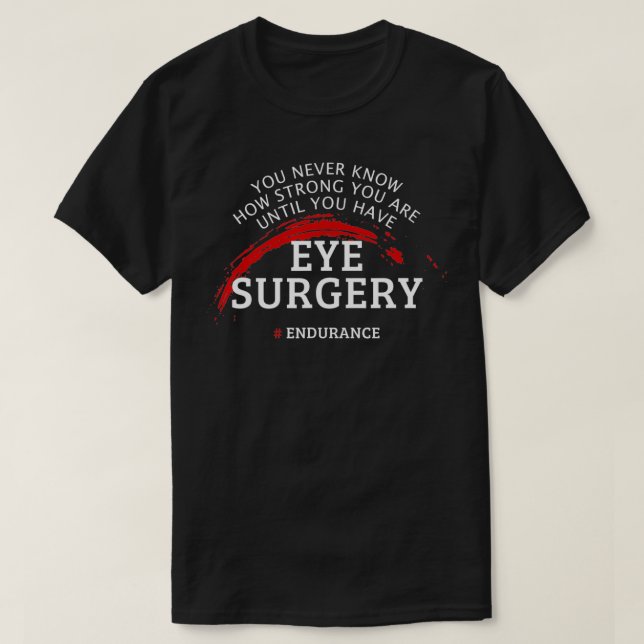 T-shirt Eye Surgery Recovery Get Well Gift  (Design devant)