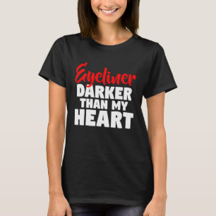T-SHIRT EYELINER DARKER QUE MON COEUR