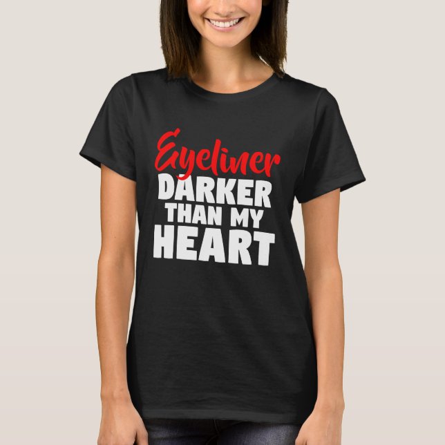 T-SHIRT EYELINER DARKER QUE MON COEUR (Devant)