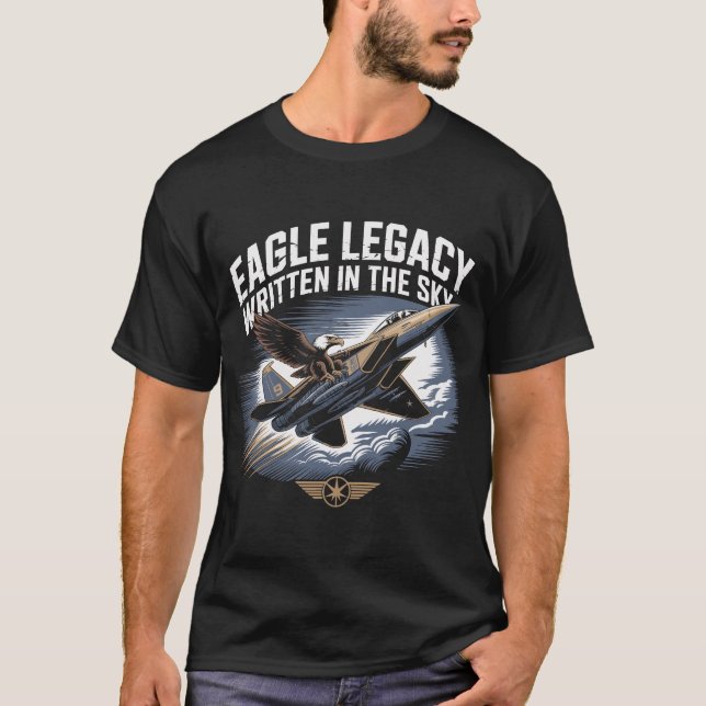 T-shirt F-15 Eagle Legacy Written in the Sky Aviation Gift (Devant)