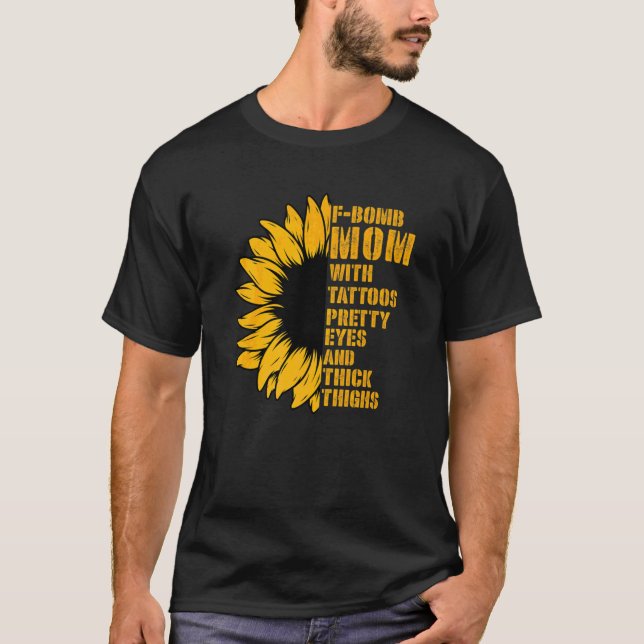 T-shirt F Bombe Maman Avec Des Tatouages Jolies Yeux Et Ép (Devant)