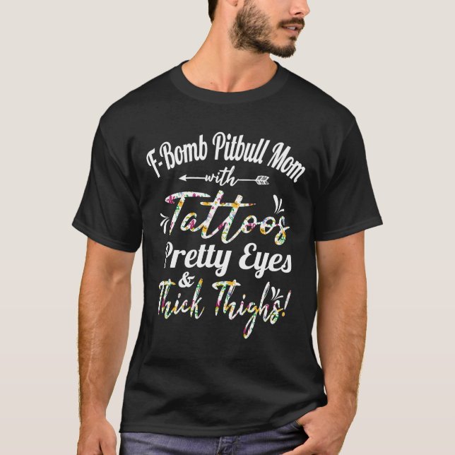 T-shirt F Bombe Pitbull Maman Tattoos Jolies Yeux Et Épais (Devant)
