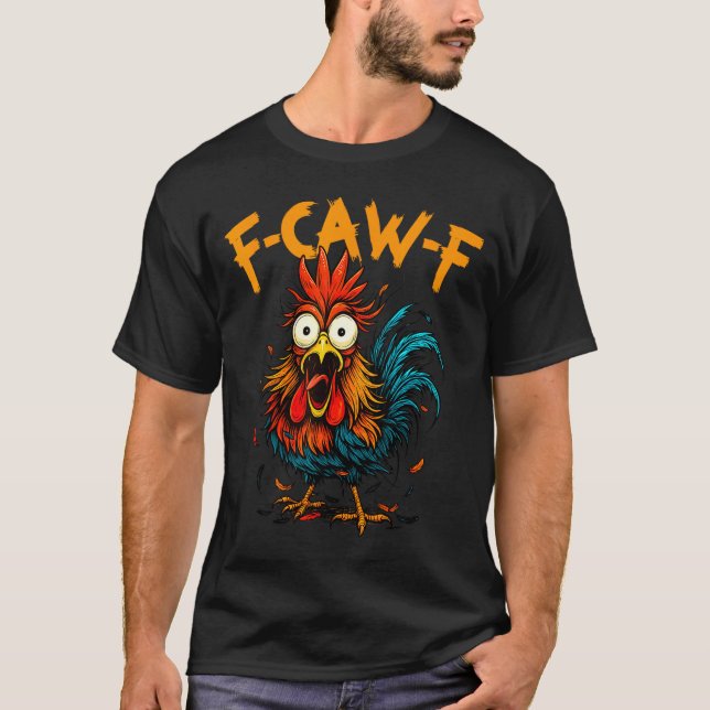 T-shirt F-caw-f Chicken Fcawf Rooster Coffee Funny Office  (Devant)