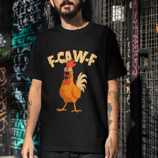 T-shirt F-CAW-F ! Coq de dessin animé choqué et drôle