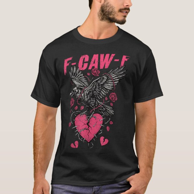 T-shirt F Caw F Crow Anti Valentine's Day Dark Gothic Brok (Devant)