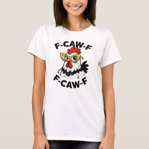 T-shirt F-Caw-F Drôle Humour de poulet F-Caw-F