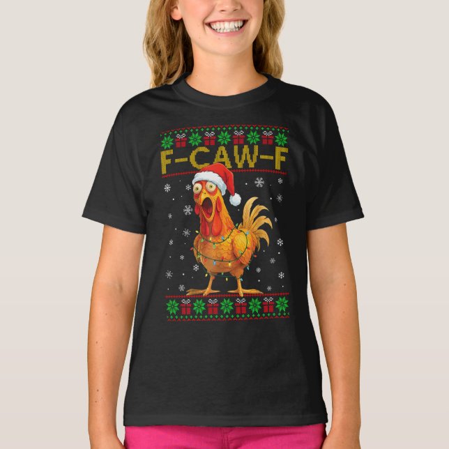 T-shirt F-Caw-F Funny Chicken Rooster Meme Ugly Christmas (Devant)