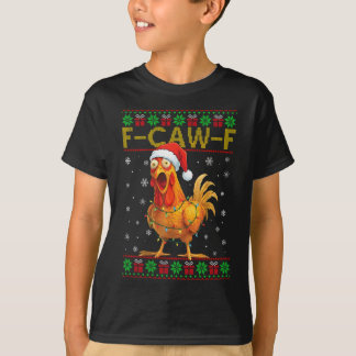 T-shirt F-Caw-F Funny Chicken Rooster Meme Ugly Christmas