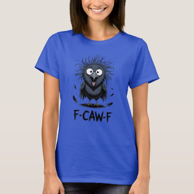 T-shirt F-CAW-F Funny Crow Meme Comic Bird Raven (Devant)