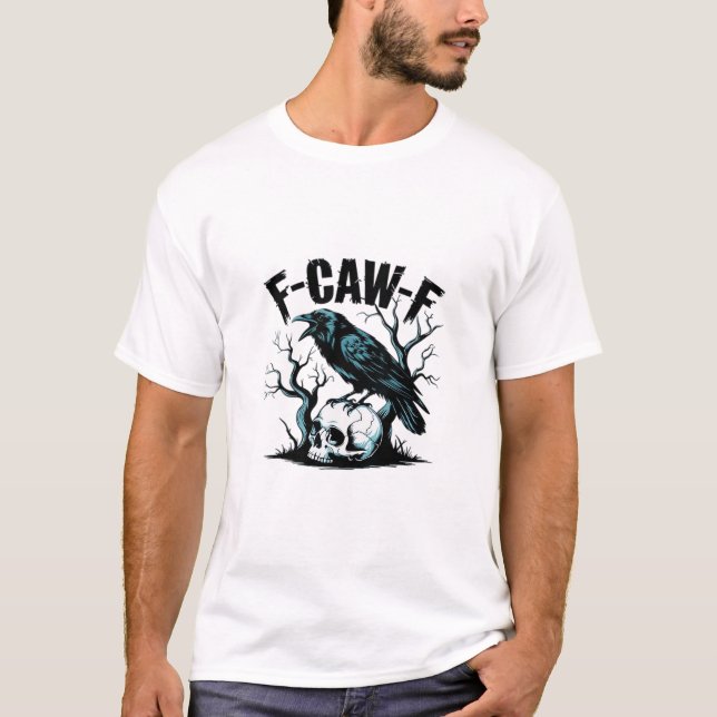 T-shirt F-Caw-F Funny Trendy (Devant)