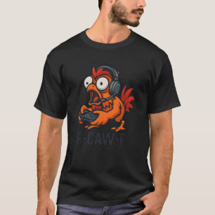 T-shirt F-Caw-F Gamer - Poulet drôle de coq de jeu