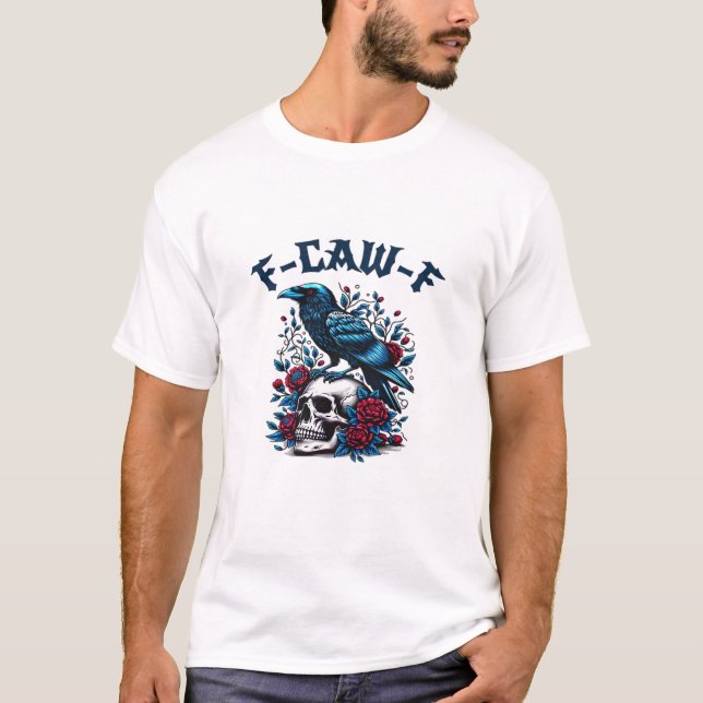 T-shirt F-Caw-F Gothic Crow Raven Skull Classic (Devant)