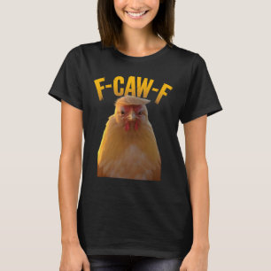T-shirt F-caw-f Humour de poulet drôle Citation F-caw-f Tr