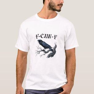 T-shirt F-Caw-F Oiseau Drôle Corbeau