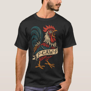 T-shirt F Caw F poulet drôle coq mème tatouage hommes femm