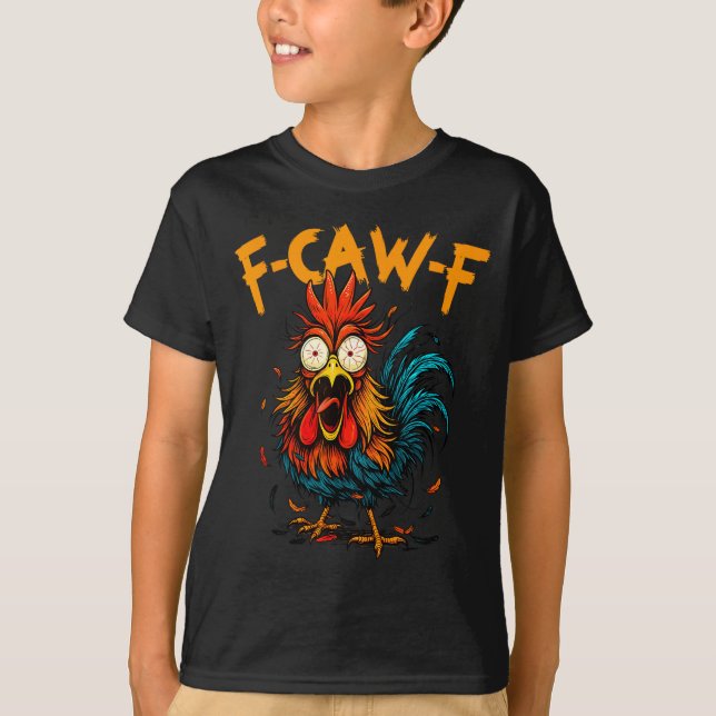 T-shirt F Caw F Rooster Funny Bird Fcawf Chicken Coffee  (Devant)