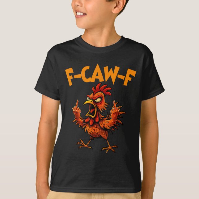T-shirt F Caw F Rooster Funny Bird Fcawf Chicken Whisperer (Devant)