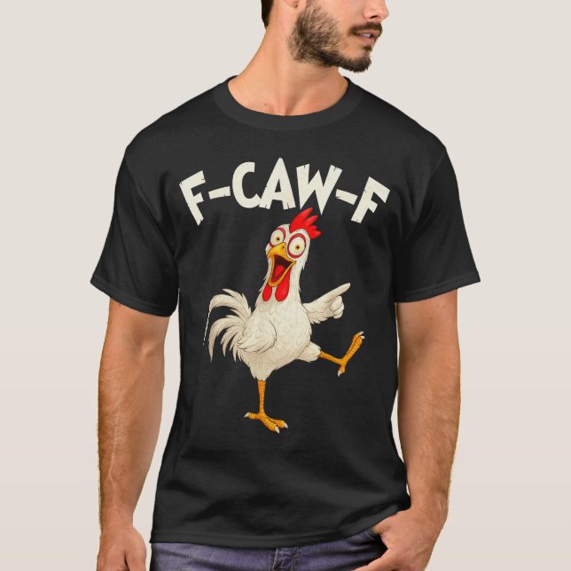 T-shirt F Caw F Rooster Funny Bird Fcawf Chicken Whisperer (Devant)