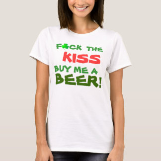 T-shirt F*ck le BAISER m'achètent une BIÈRE !
