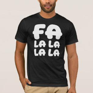 T-shirt Fa La La La La Noël Ridicule et Drôle de Noël et d