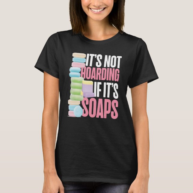 T-shirt Fabrication de savon pour l'artisanat Ce n'est pas (Devant)