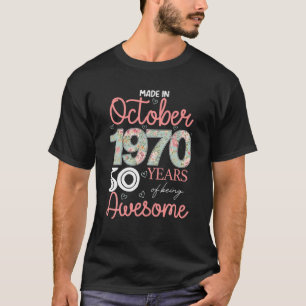 T-shirt Fabriqué En Octobre 1970 50 Ans D'Être Gif Étonnan