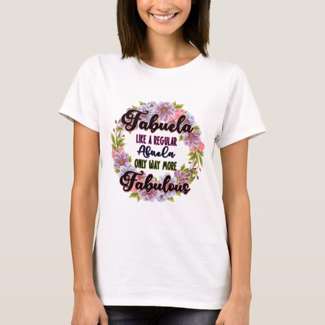 T-shirt Fabuela Comme Une Abuela Régulière Seulement Beauc (Devant)