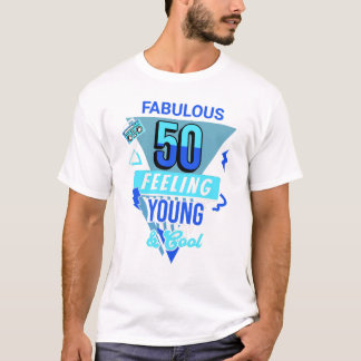 T-shirt Fabulous 50 Feeling Young Tee | 50th Birthday tee
