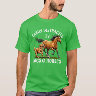 T-shirt Facile à distraire Par les chevaux et les chiens F