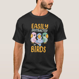 T-shirt Facilement Distracté Par Les Oiseaux Parrots Oisea