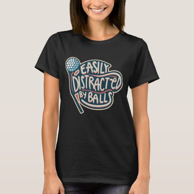 T-shirt Facilement distrait par Balls Funny Golf Ball (Devant)