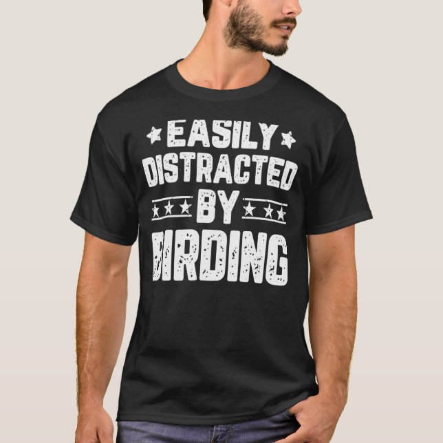 T-shirt Facilement Distrait Par Birding Birder Birdwatcher (Devant)