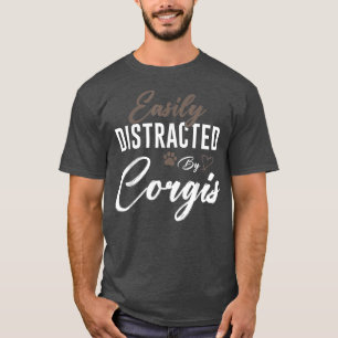 T-shirt Facilement Distrait Par Corgi mignonne Pet Lover C