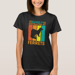 T-shirt Facilement Distrait Par Ferrets Ferret Animal
