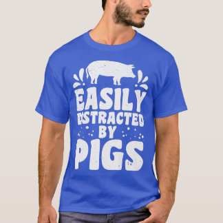 T-shirt Facilement distrait par les amateurs de cochons fe