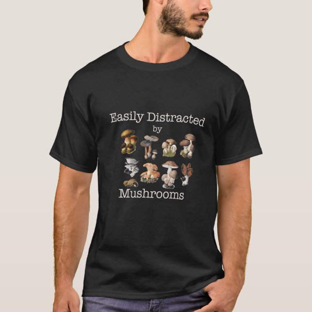 T-shirt Facilement Distrait Par Les Champignons (Devant)
