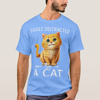 T-shirt Facilement distrait par les chats 1