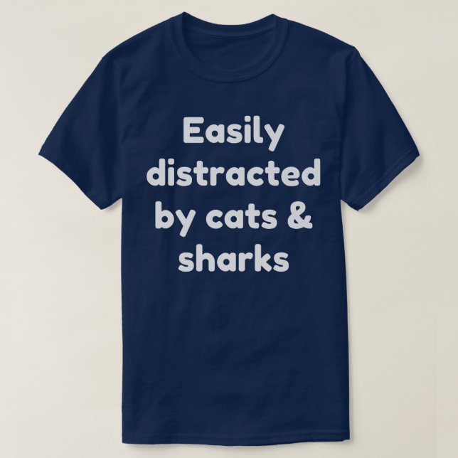T-shirt Facilement Distrait Par Les Chats Et Les Requins (Design devant)