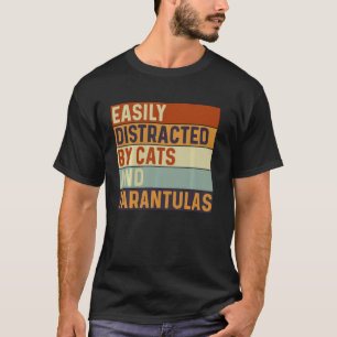 T-shirt Facilement distrait par les chats et les tarentule
